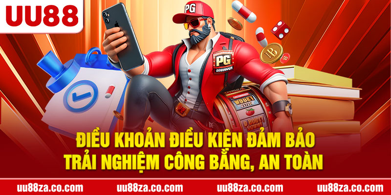 Điều khoản điều kiện đảm bảo trải nghiệm công bằng, an toàn 