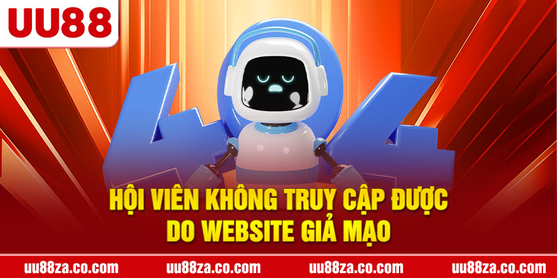 Hội viên không truy cập được do website giả mạo