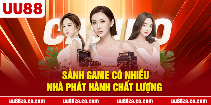Sảnh game có nhiều nhà phát hành chất lượng 