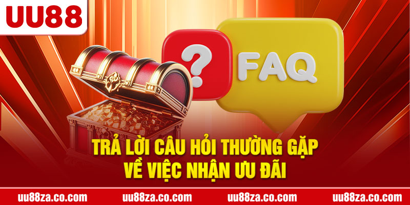 Trả lời câu hỏi thường gặp về việc nhận ưu đãi