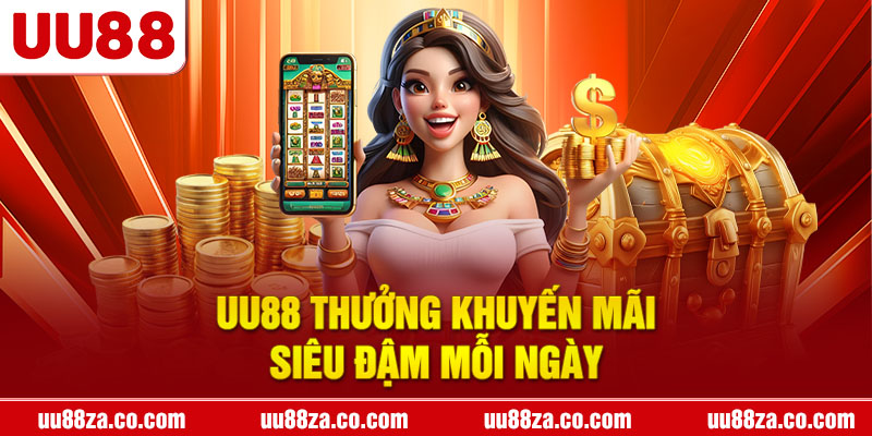 UU88 thưởng khuyến mãi siêu đậm mỗi ngày